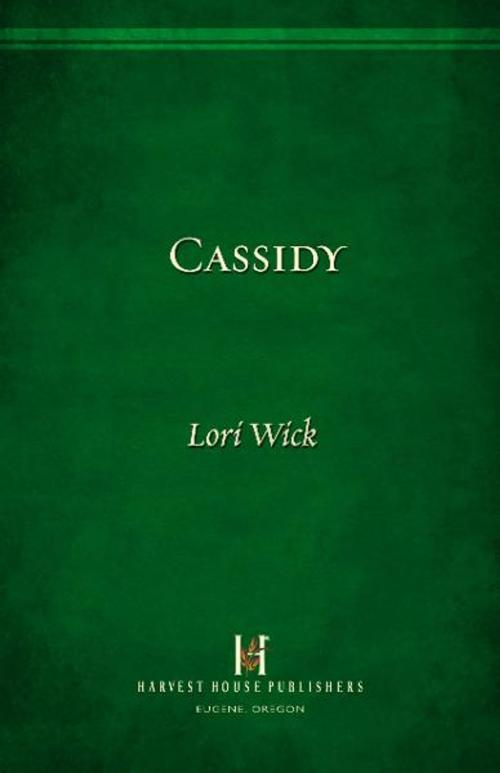 Cover of the book Cassidy by Lori Wick, Harvest House Publishers
