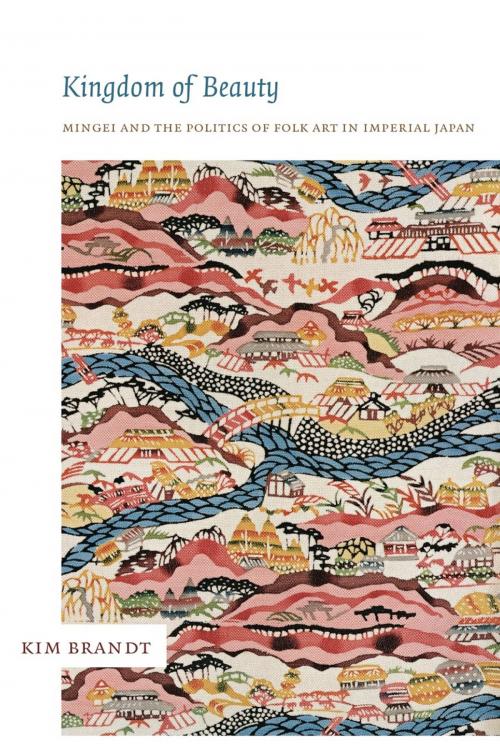 Cover of the book Kingdom of Beauty by Kim Brandt, Rey Chow, Harry Harootunian, Masao Miyoshi, Duke University Press