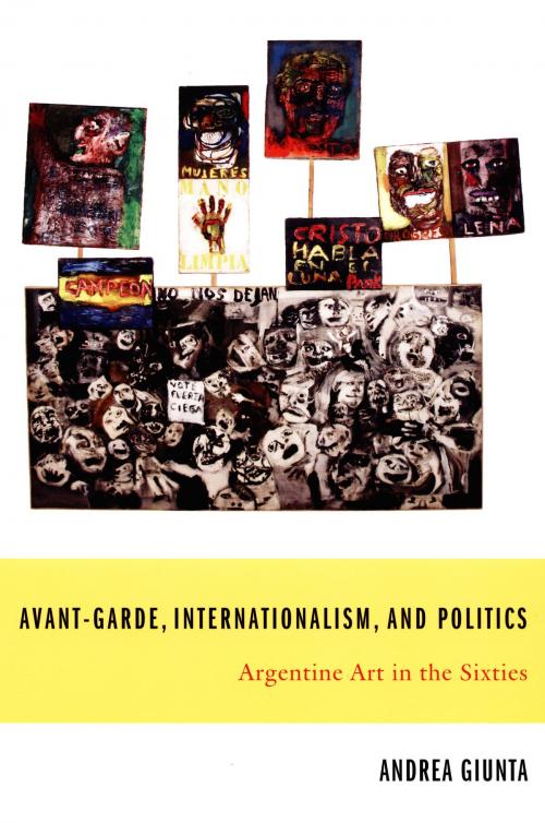 Cover of the book Avant-Garde, Internationalism, and Politics by Andrea Giunta, Walter D. Mignolo, Irene Silverblatt, Sonia Saldívar-Hull, Duke University Press