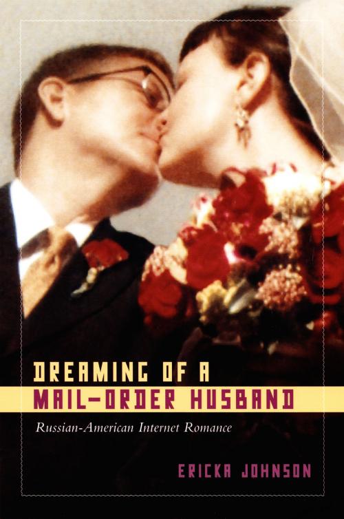 Cover of the book Dreaming of a Mail-Order Husband by Ericka Johnson, Duke University Press