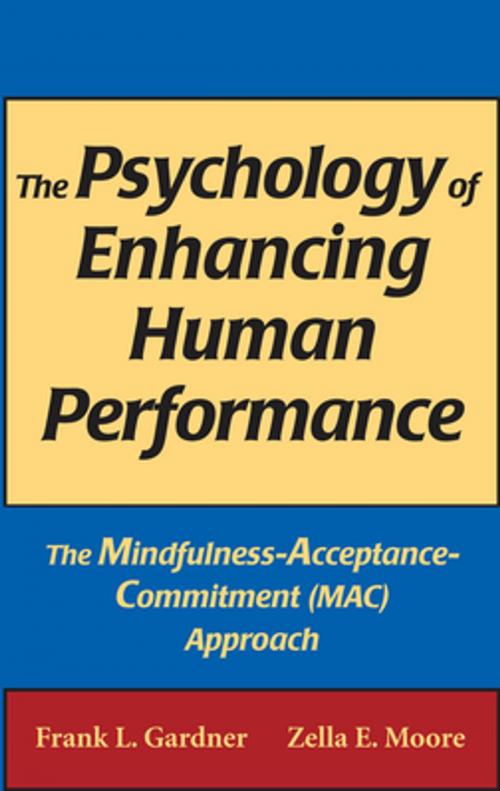 Cover of the book The Psychology of Enhancing Human Performance by Frank L. Gardner, PhD, ABPP, Zella E. Moore, PsyD, Springer Publishing Company