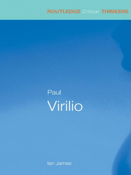 Cover of the book Paul Virilio by Ian James, Taylor and Francis