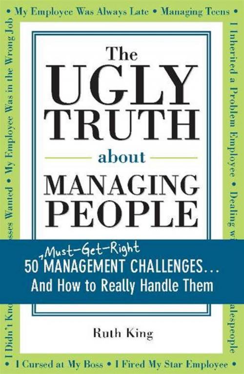 Cover of the book The Ugly Truth about Managing People by Ruth King, Sourcebooks