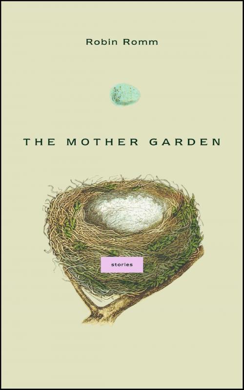 Cover of the book The Mother Garden by Robin Romm, Scribner