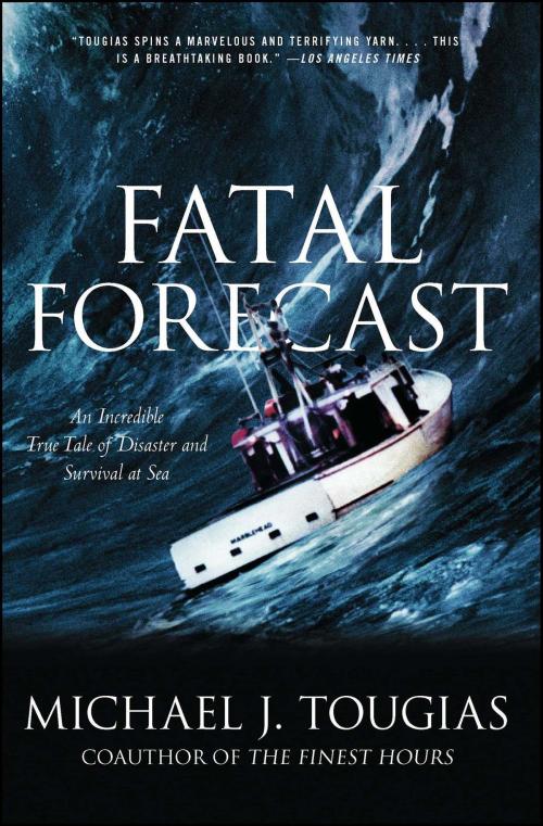 Cover of the book Fatal Forecast by Michael J. Tougias, Scribner
