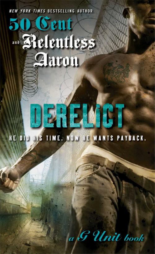 Cover of the book Derelict by Relentless Aaron, 50 Cent, Gallery Books/G-Unit