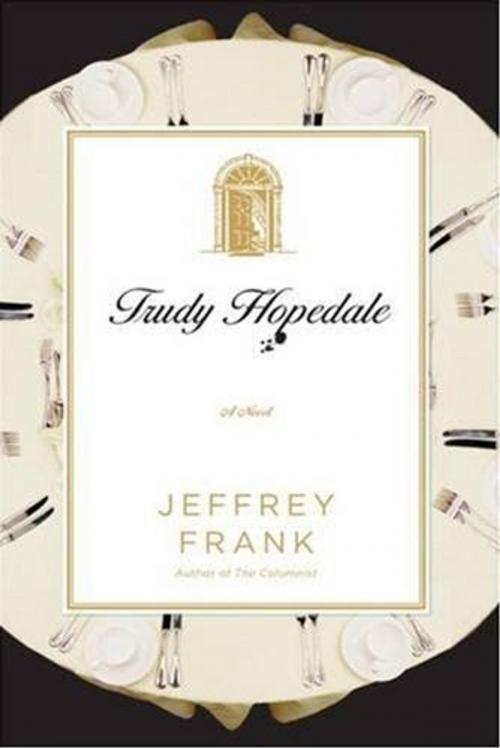 Cover of the book Trudy Hopedale by Jeffrey Frank, Simon & Schuster