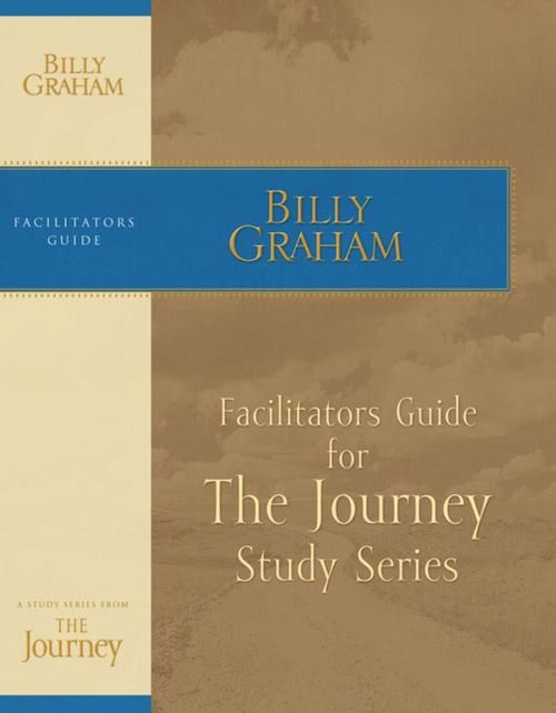 Cover of the book The Journey Facilitator's Guide by Billy Graham, Thomas Nelson
