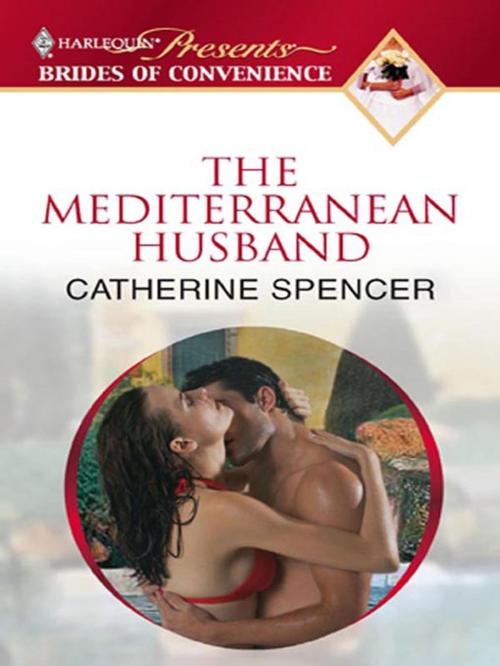 Cover of the book The Mediterranean Husband by Catherine Spencer, Harlequin