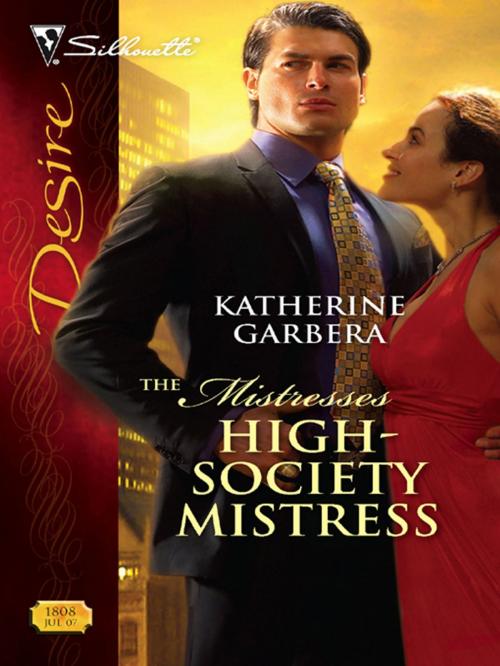 Cover of the book High-Society Mistress by Katherine Garbera, Silhouette