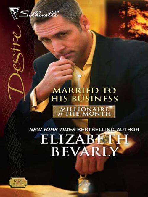 Cover of the book Married to His Business by Elizabeth Bevarly, Silhouette