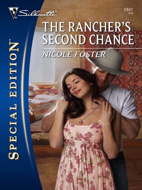Cover of the book The Rancher's Second Chance by Nicole Foster, Silhouette