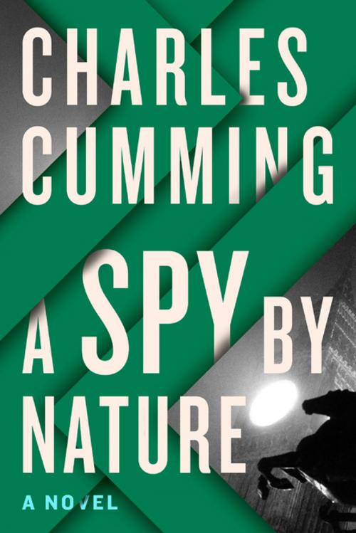 Cover of the book A Spy by Nature by Charles Cumming, St. Martin's Press