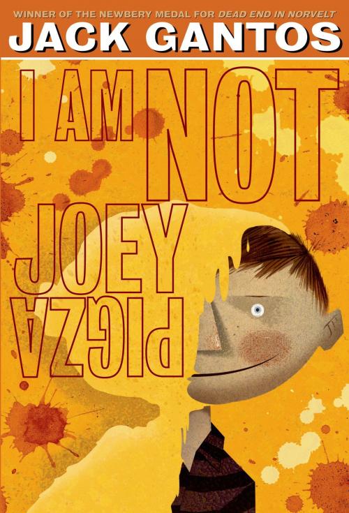 Cover of the book I Am Not Joey Pigza by Jack Gantos, Farrar, Straus and Giroux (BYR)