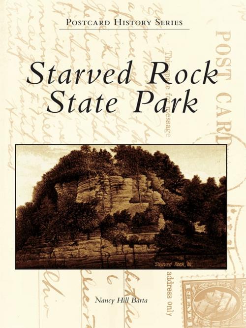 Cover of the book Starved Rock State Park by Nancy Hill Barta, Arcadia Publishing Inc.