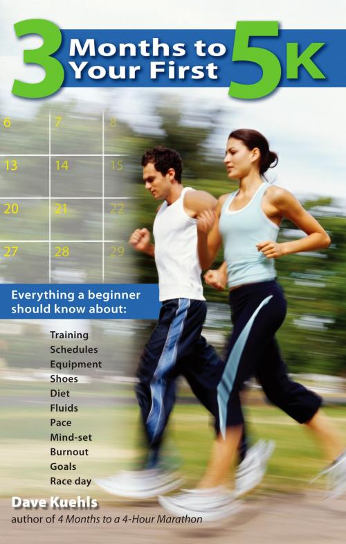 Cover of the book 3 Months to Your First 5k by Dave Kuehls, Penguin Publishing Group