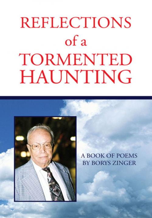 Cover of the book Reflections of a Tormented Haunting by Borys Zinger, Xlibris US