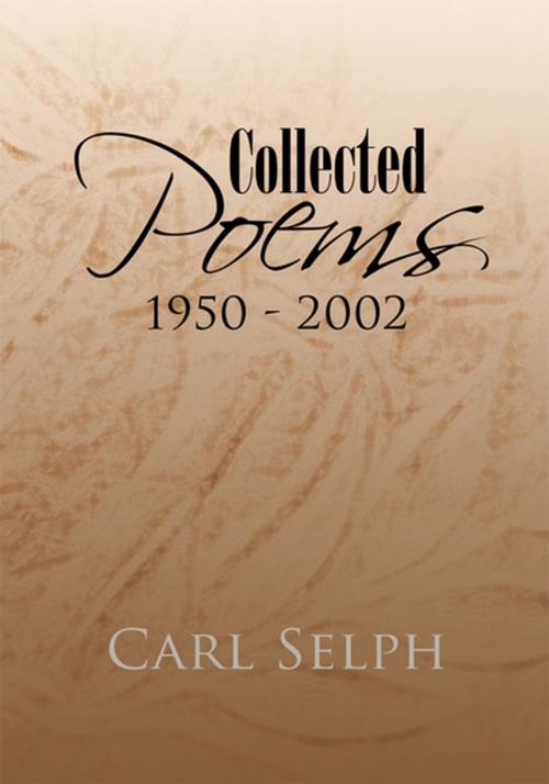 Cover of the book Collected Poems by Carl Selph, Xlibris US