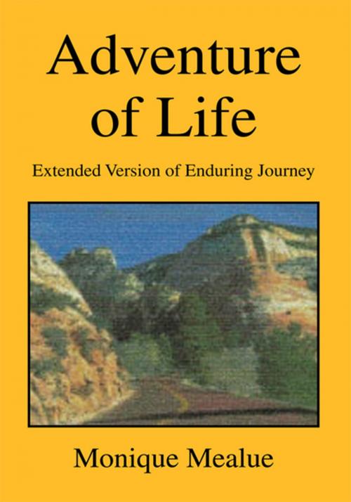 Cover of the book Adventure of Life (Extended Version of Enduring Journey) by Monique Mealue, Xlibris US