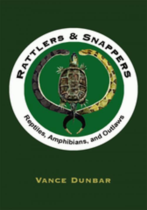 Cover of the book Rattlers & Snappers by Vance Dunbar, AuthorHouse
