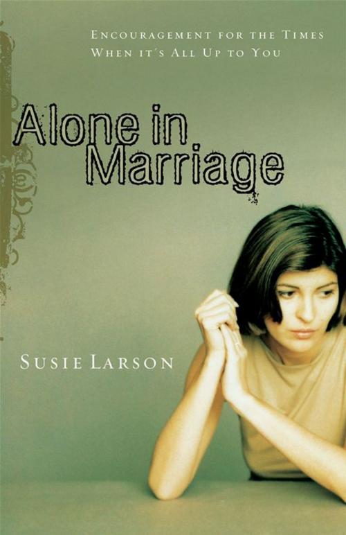 Cover of the book Alone in Marriage by Susie Larson, Moody Publishers