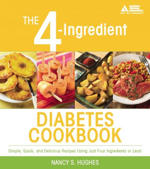 Cover of the book The 4-Ingredient Diabetes Cookbook by Nancy S. Hughes, American Diabetes Association