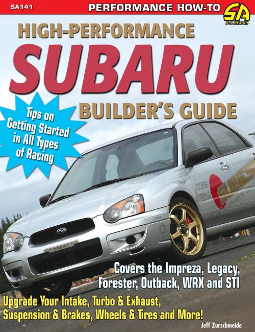 Cover of the book High-Performance Subaru Builder's Guide by Jeff Zurschmeide, CarTech Inc.