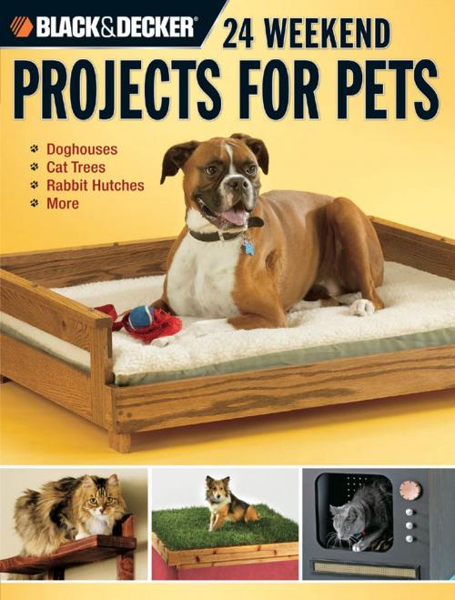 Cover of the book Black & Decker 24 Weekend Projects for Pets by David Griffin, Cool Springs Press