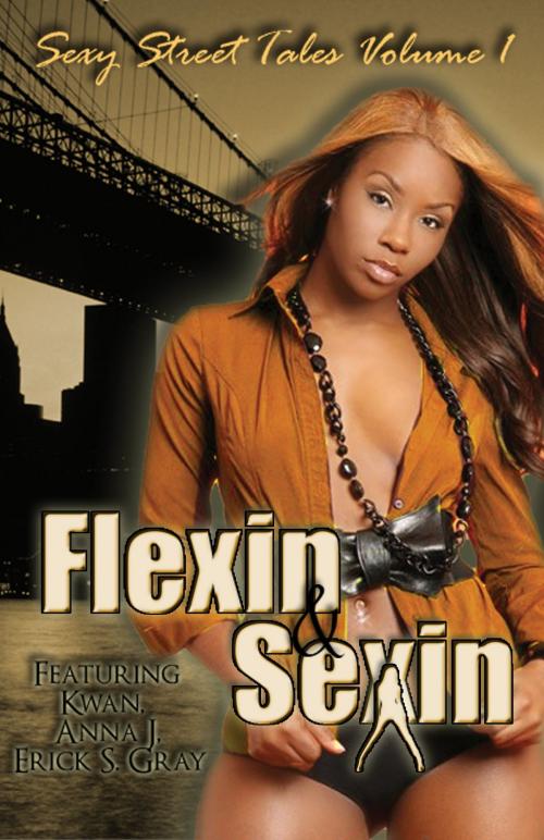 Cover of the book Flexin & Sexin Part 1 by Various Authors (Kwan, Erick S. Gray, Anna J.), Life Changing Books
