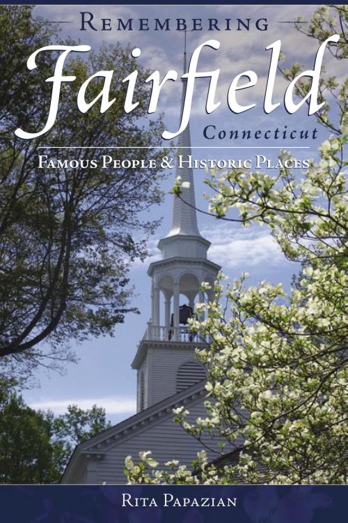 Cover of the book Remembering Fairfield, Connecticut by Rita Papazian, Arcadia Publishing Inc.