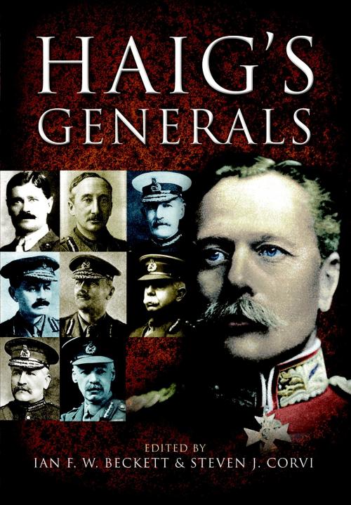 Cover of the book Haig’s Generals by Ian Beckett, Pen and Sword
