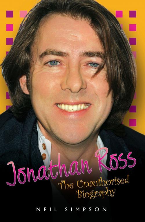 Cover of the book Jonathan Ross - The Unauthorised Biography by Neil Simpson, John Blake Publishing