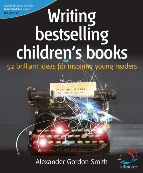 Cover of the book Writing bestselling children's books by Alexander Gordon Smith, Infinite Ideas