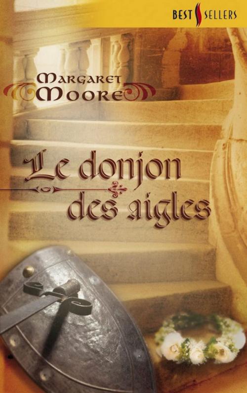 Cover of the book Le donjon des aigles by Margaret Moore, Harlequin