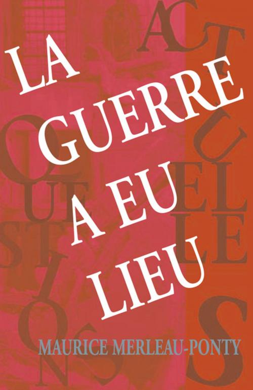 Cover of the book La guerre a eu lieu by Maurice Merleau-Ponty, Champ social Editions