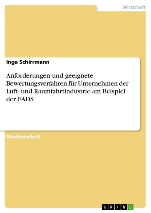 Cover of the book Anforderungen und geeignete Bewertungsverfahren für Unternehmen der Luft- und Raumfahrtindustrie am Beispiel der EADS by Inga Schirrmann, GRIN Verlag
