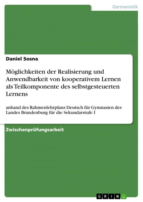 Cover of the book Möglichkeiten der Realisierung und Anwendbarkeit von kooperativem Lernen als Teilkomponente des selbstgesteuerten Lernens by Daniel Sosna, GRIN Verlag