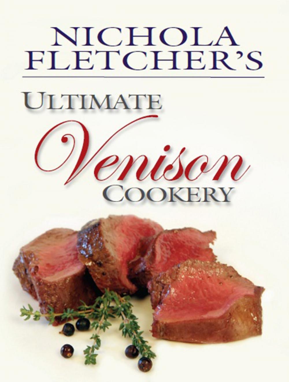 Big bigCover of Nichola Fletcher's Ultimate Venison Cookery