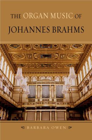Cover of the book The Organ Music of Johannes Brahms by Lori L. Bakken