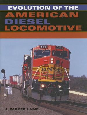 Cover of the book Evolution of the American Diesel Locomotive by Jennifer Meta Robinson, James Robert Farmer