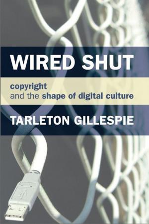 Cover of the book Wired Shut: Copyright and the Shape of Digital Culture by Craig S. Brantley, Catherine Dickson