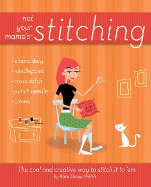 Cover of the book Not Your Mama's Stitching by Steve Bodansky, Ph.D., Vera Bodansky, Ph.D.