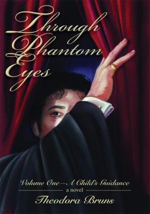 Book cover of Through Phantom Eyes: Volume One