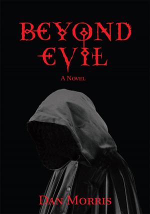 Cover of the book Beyond Evil by Dr. Robert O. A. Samms PhD, Dr. Pamela R. Samms DEd