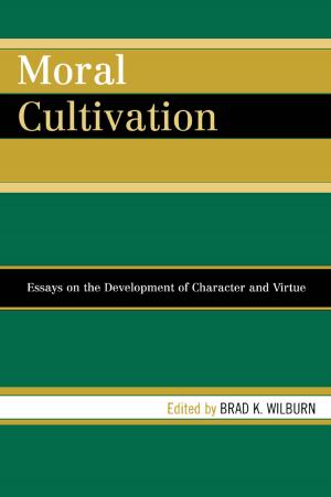 Cover of the book Moral Cultivation by Mikel Burley, Ana Laura Funes Maderey, Christopher Key Chapple, Arindam Chakrabarti, Stephanie Corigliano, Yohanan Grinshpon, Kevin Perry Maroufkhani, Stephen Phillips, Daniel Raveh, Ian Whicher
