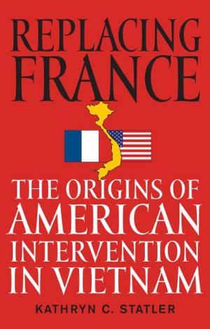 Cover of the book Replacing France by Chris M. Calkins, Ginette Aley, Jaime Amanda Martinez, Ernest Abel, F. Lawrence McFall Jr., Kevin M. Levin, Ervin L. Jordan Jr., John M. McClure