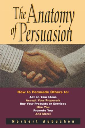 Cover of the book The Anatomy of Persuasion by Donny Ebenstein