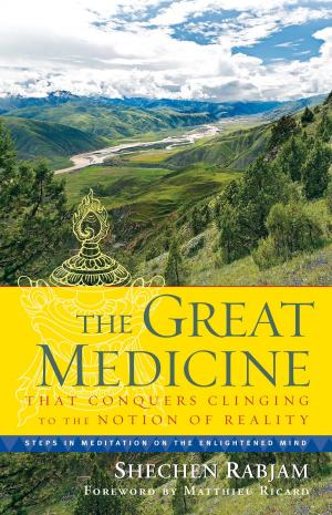 Cover of the book The Great Medicine That Conquers Clinging to the Notion of Reality by J.C. Cleary