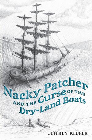 Cover of the book Nacky Patcher & the Curse of the Dry-Land Boats by Kathleen Krull