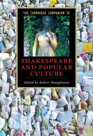 Cover of the book The Cambridge Companion to Shakespeare and Popular Culture by Nigel Fabb